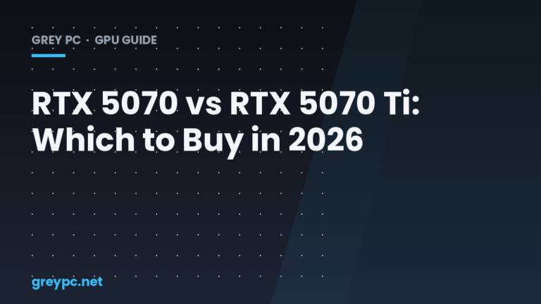 RTX 5070 vs RTX 5070 Ti comparison guide by Grey PC Bahrain