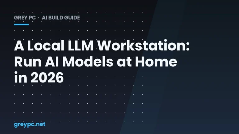 Local LLM workstation PC build for running AI models at home in 2026