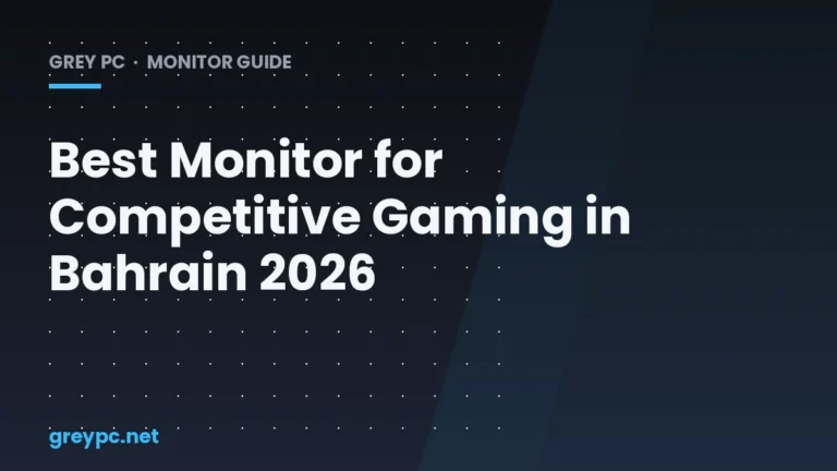 Competitive gaming monitor setup guide for Bahrain esports players in 2026