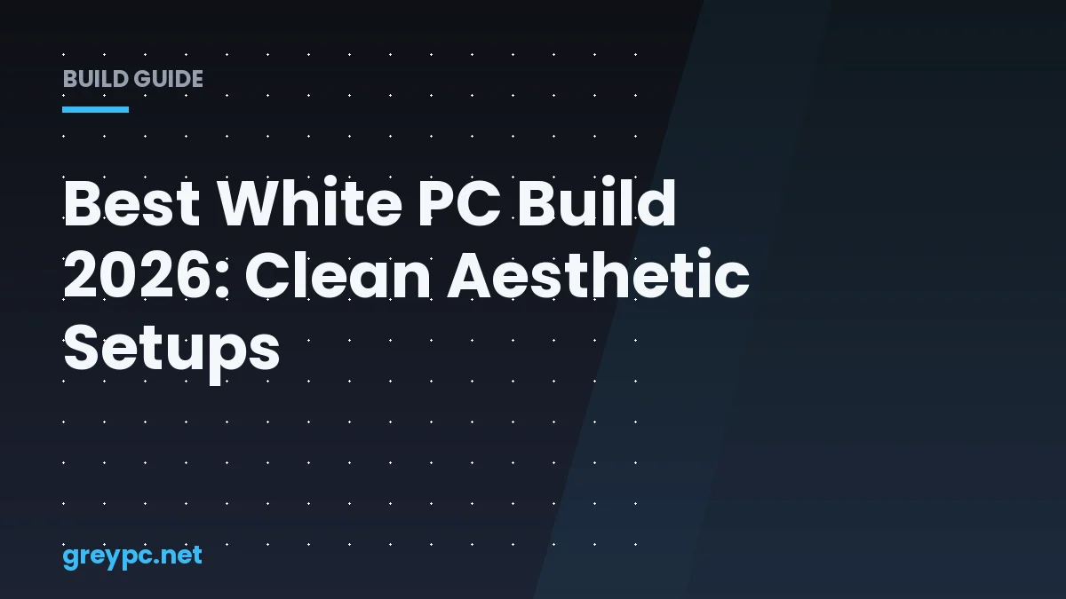 Best White PC Build 2026: Clean Aesthetic Setups