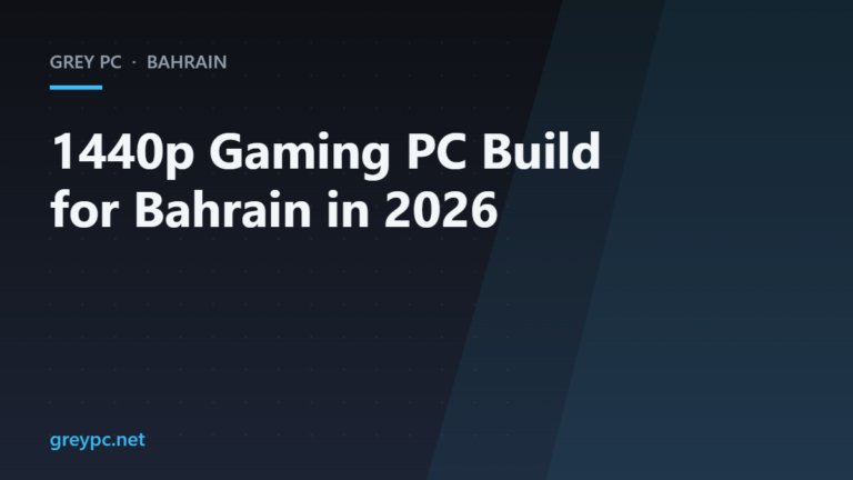 Grey PC branded header for a 1440p gaming PC build guide for Bahrain in 2026
