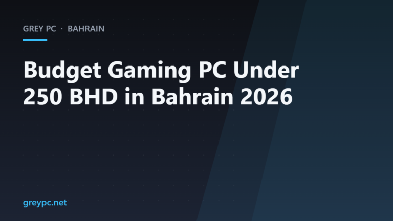 Grey PC branded header for a budget gaming PC under 250 BHD guide for Bahrain in 2026