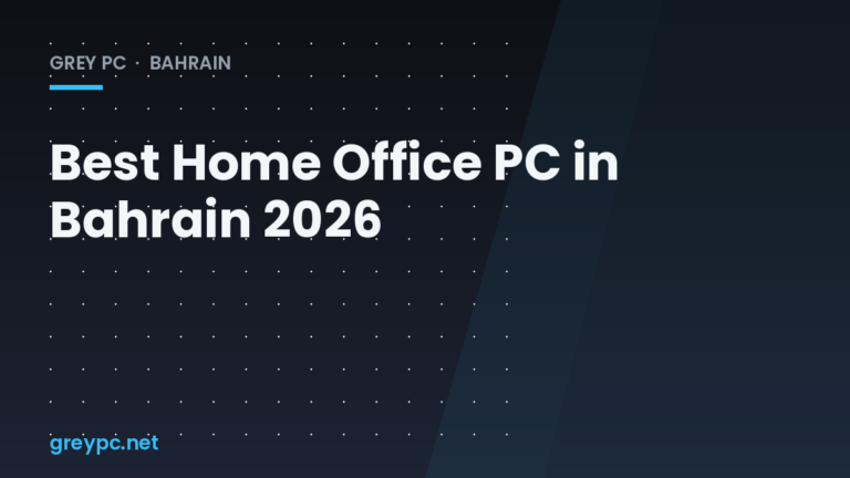 Home office desktop PC setup with monitor on a desk, representing Grey PC’s Bahrain home office build guide