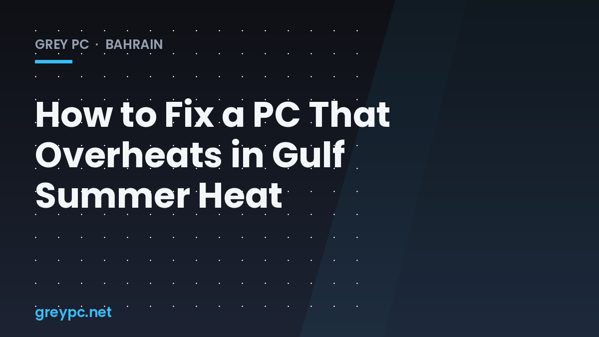 Desktop PC case opened for dust cleaning and cooling maintenance during Gulf summer heat